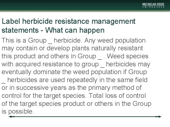 Label herbicide resistance management statements - What can happen This is a Group _