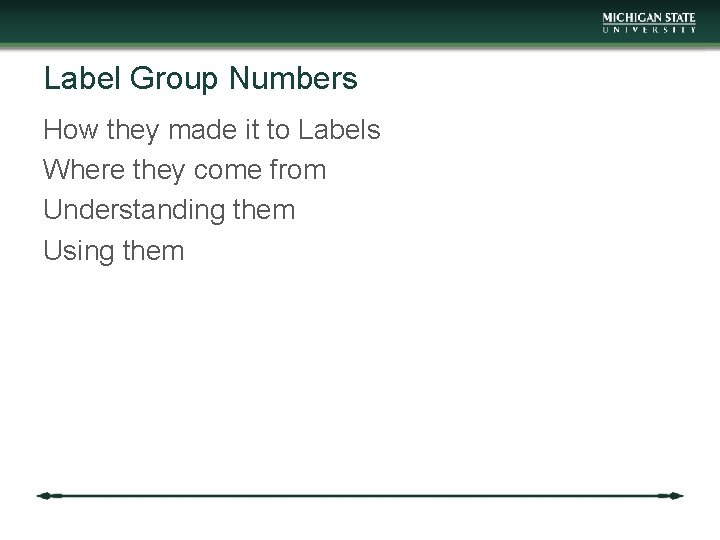 Label Group Numbers How they made it to Labels Where they come from Understanding