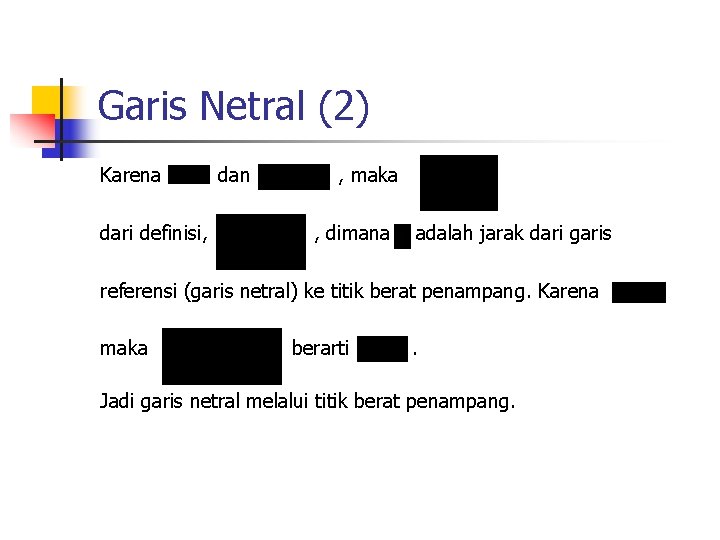 Garis Netral (2) Karena dari definisi, dan , maka , dimana adalah jarak dari
