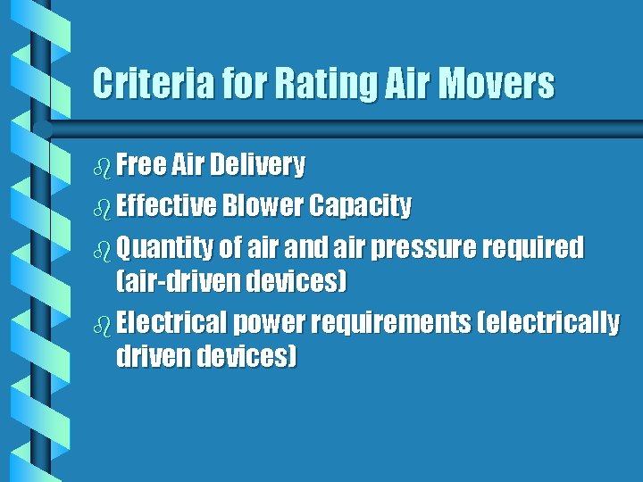 Criteria for Rating Air Movers b Free Air Delivery b Effective Blower Capacity b