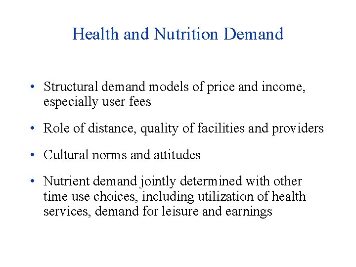 Health and Nutrition Demand • Structural demand models of price and income, especially user
