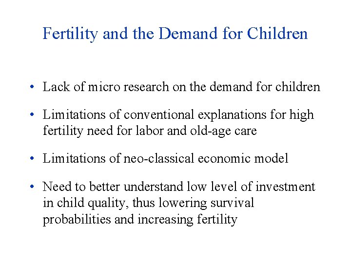 Fertility and the Demand for Children • Lack of micro research on the demand