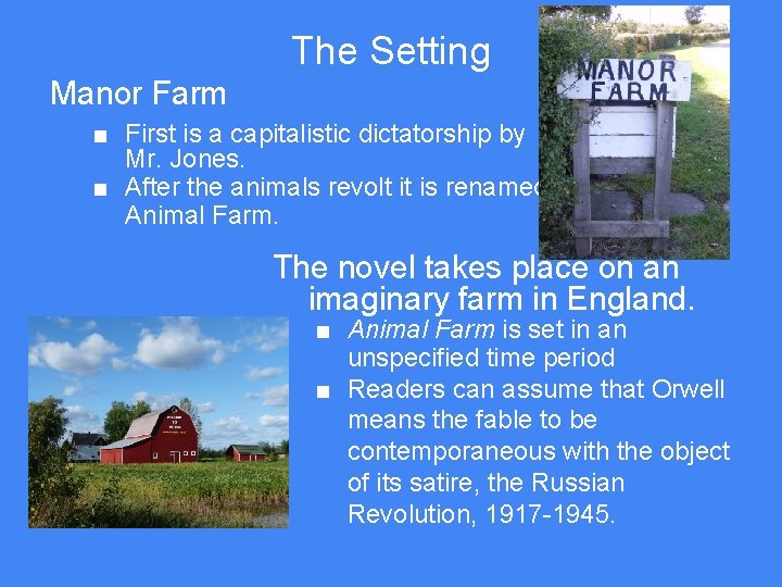 The Setting Manor Farm ■ First is a capitalistic dictatorship by Mr. Jones. ■