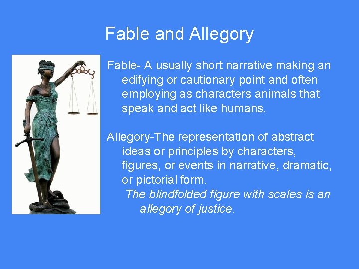 Fable and Allegory Fable- A usually short narrative making an edifying or cautionary point