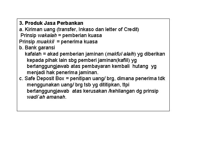3. Produk Jasa Perbankan a. Kiriman uang (transfer, Inkaso dan letter of Credit) Prinsip