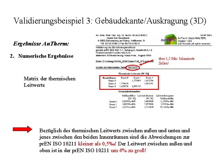 Validierungsbeispiel 3: Gebäudekante/Auskragung (3 D) Ergebnisse An. Therm: 2. Numerische Ergebnisse über 1, 5