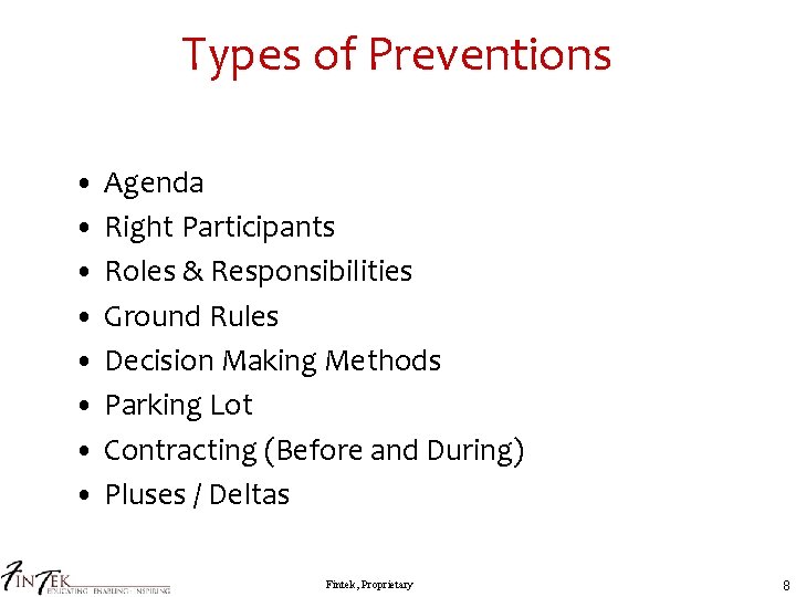 Types of Preventions • Agenda • Right Participants • Roles & Responsibilities • Ground