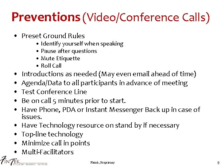 Preventions (Video/Conference Calls) • Preset Ground Rules • • • Identify yourself when speaking