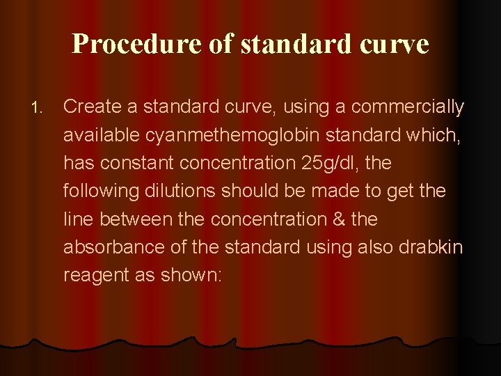 Procedure of standard curve 1. Create a standard curve, using a commercially available cyanmethemoglobin