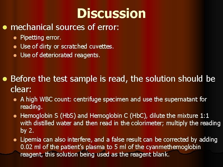 Discussion l mechanical sources of error: Pipetting error. l Use of dirty or scratched