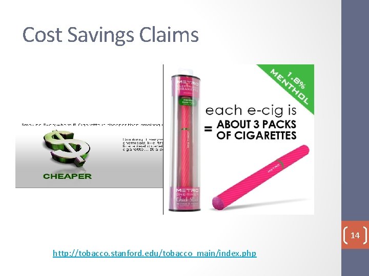 Cost Savings Claims 14 http: //tobacco. stanford. edu/tobacco_main/index. php 