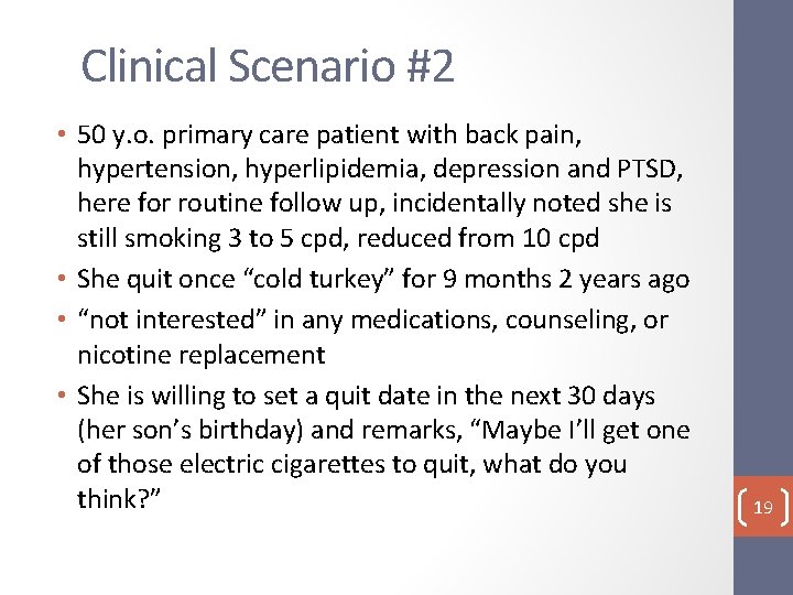 Clinical Scenario #2 • 50 y. o. primary care patient with back pain, hypertension,