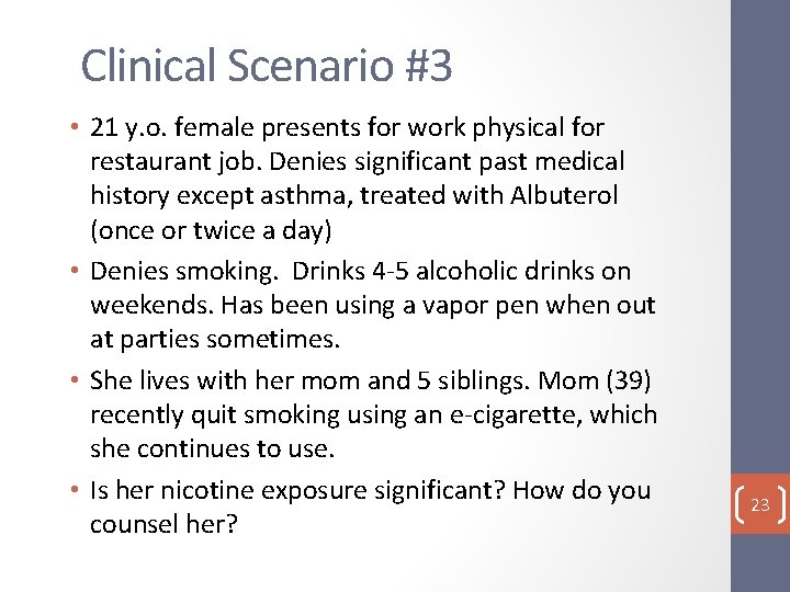 Clinical Scenario #3 • 21 y. o. female presents for work physical for restaurant