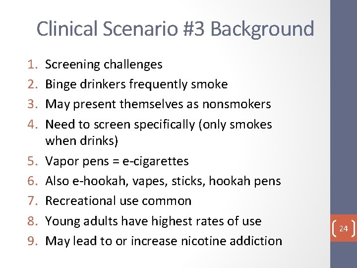 Clinical Scenario #3 Background 1. 2. 3. 4. 5. 6. 7. 8. 9. Screening