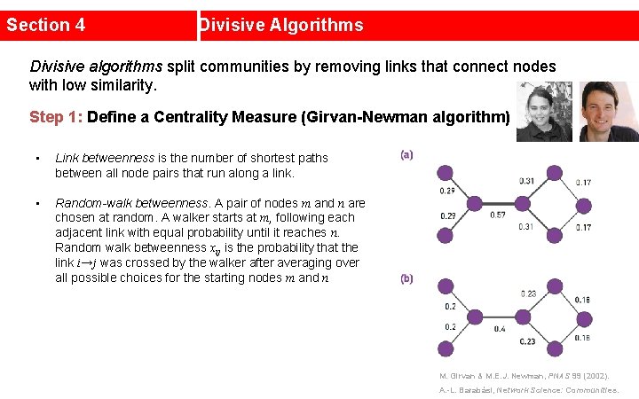 Section 4 Divisive Algorithms Divisive algorithms split communities by removing links that connect nodes