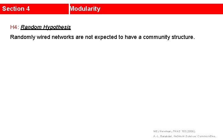 Section 4 Modularity H 4: Random Hypothesis Randomly wired networks are not expected to