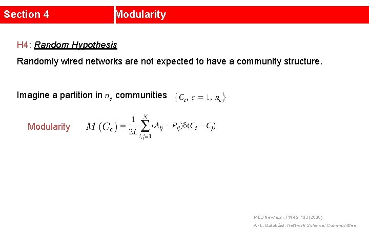 Section 4 Modularity H 4: Random Hypothesis Randomly wired networks are not expected to