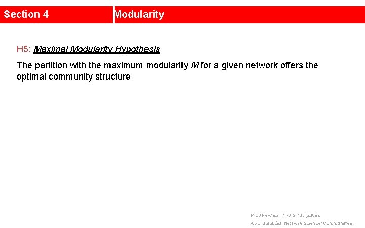 Section 4 Modularity H 5: Maximal Modularity Hypothesis The partition with the maximum modularity