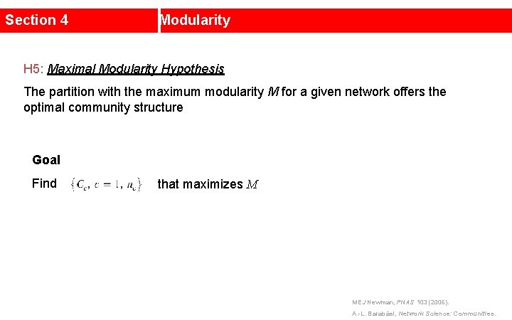 Section 4 Modularity H 5: Maximal Modularity Hypothesis The partition with the maximum modularity