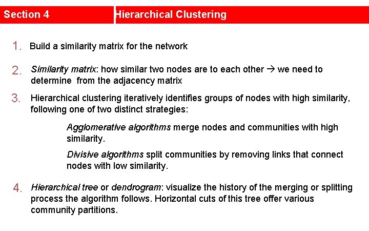 Section 4 Hierarchical Clustering 1. Build a similarity matrix for the network 2. Similarity