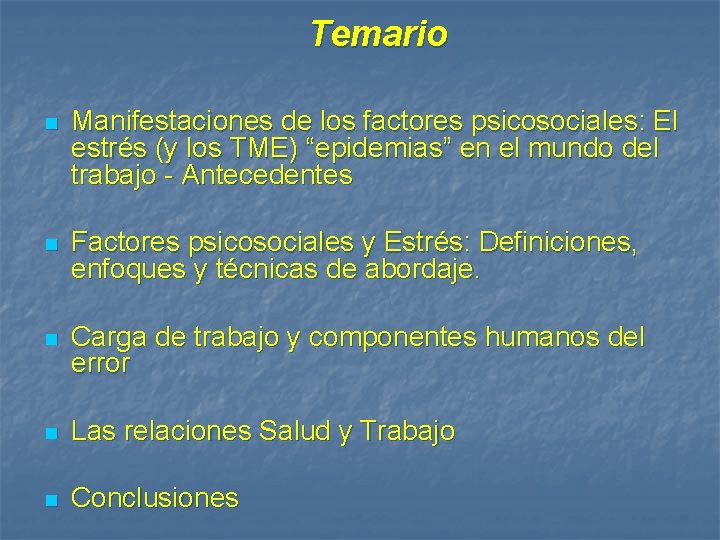 Temario n Manifestaciones de los factores psicosociales: El estrés (y los TME) “epidemias” en