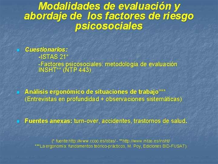Modalidades de evaluación y abordaje de los factores de riesgo psicosociales n Cuestionarios: -ISTAS