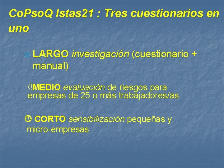 Co. Pso. Q Istas 21 : Tres cuestionarios en uno À LARGO investigación (cuestionario