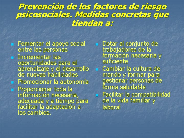 Prevención de los factores de riesgo psicosociales. Medidas concretas que tiendan a: n n