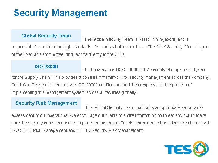 Security Management Global Security Team The Global Security Team is based in Singapore, and