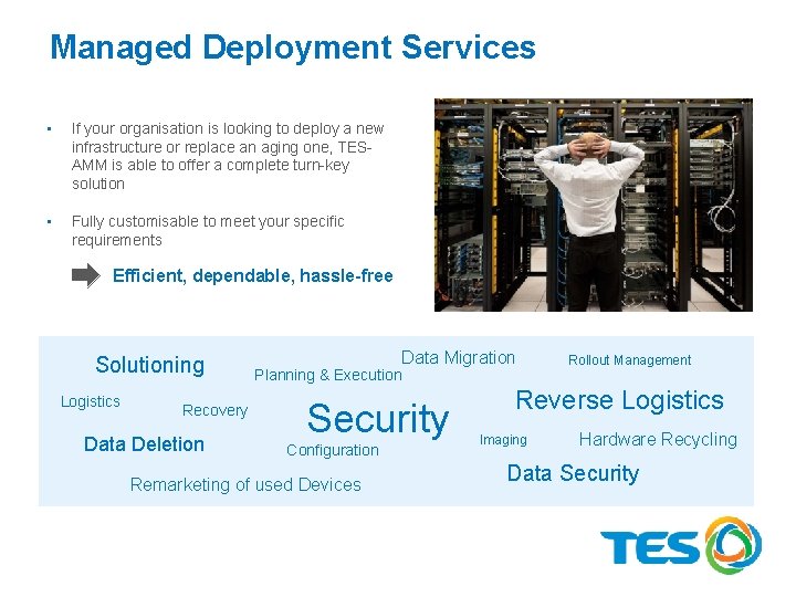 Managed Deployment Services • If your organisation is looking to deploy a new infrastructure