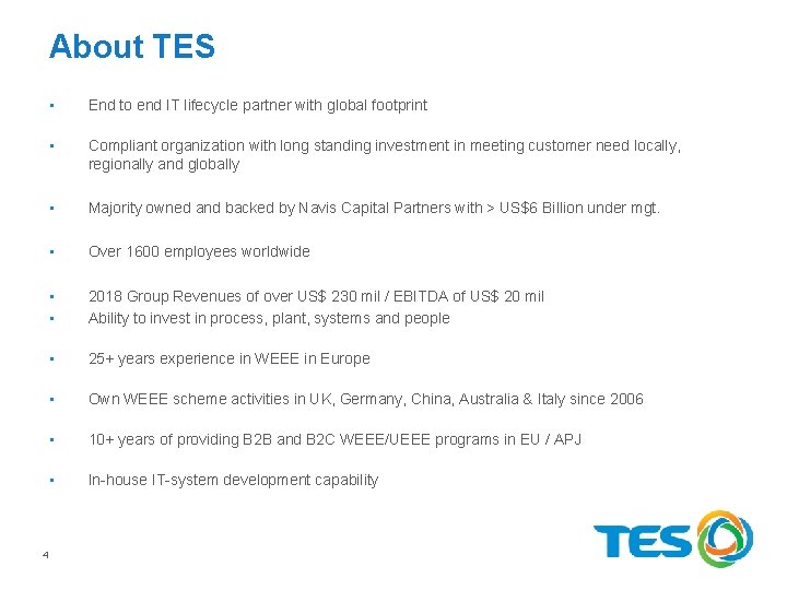 About TES 4 • End to end IT lifecycle partner with global footprint •