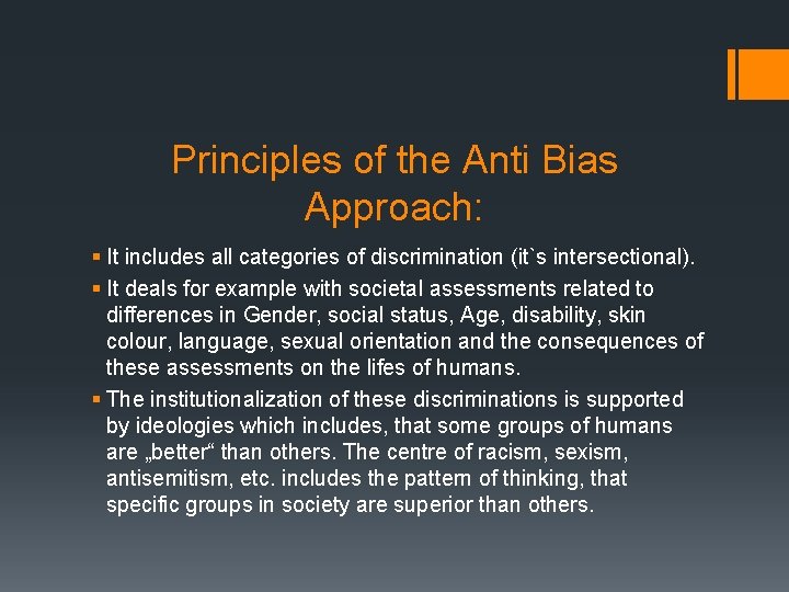 Principles of the Anti Bias Approach: § It includes all categories of discrimination (it`s