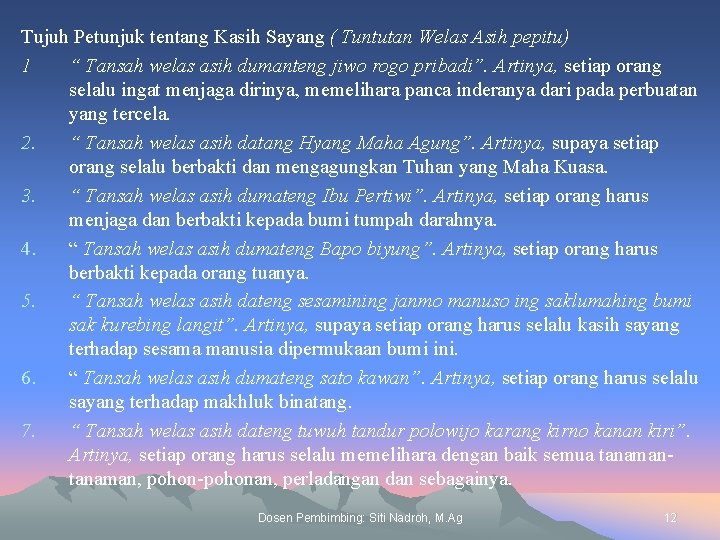 Tujuh Petunjuk tentang Kasih Sayang ( Tuntutan Welas Asih pepitu) 1 “ Tansah welas