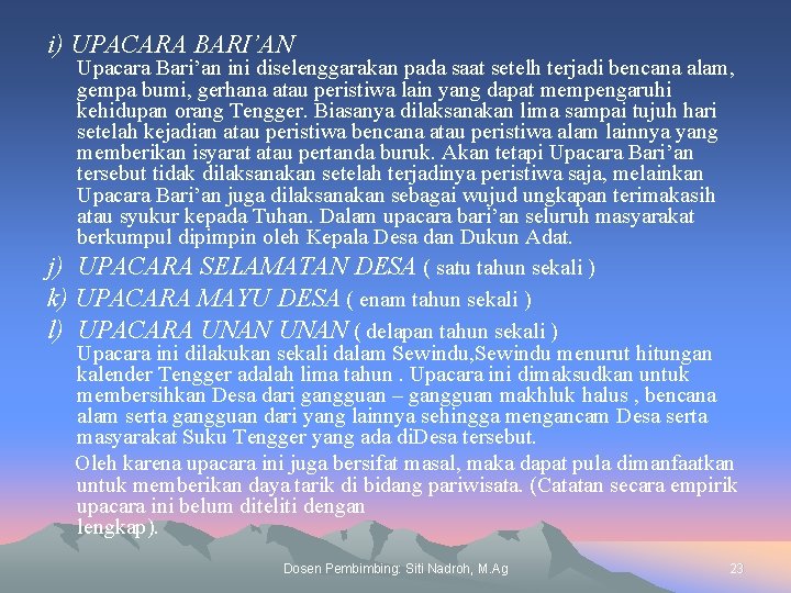 i) UPACARA BARI’AN j) k) l) Upacara Bari’an ini diselenggarakan pada saat setelh terjadi