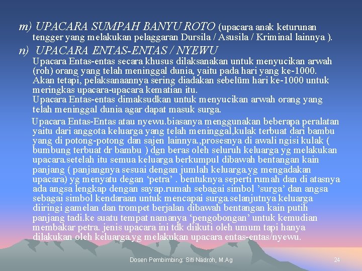 m) UPACARA SUMPAH BANYU ROTO (upacara anak keturunan tengger yang melakukan pelaggaran Dursila /