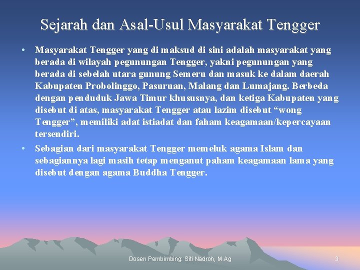 Sejarah dan Asal-Usul Masyarakat Tengger • Masyarakat Tengger yang di maksud di sini adalah