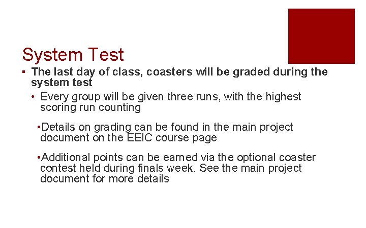 System Test ▪ The last day of class, coasters will be graded during the