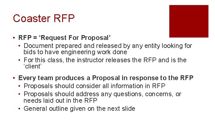 Coaster RFP ▪ RFP = ‘Request For Proposal’ • Document prepared and released by