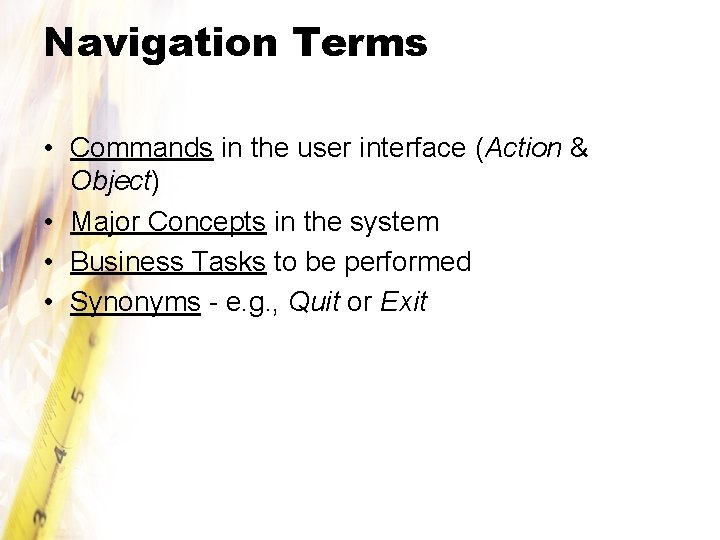 Navigation Terms • Commands in the user interface (Action & Object) • Major Concepts