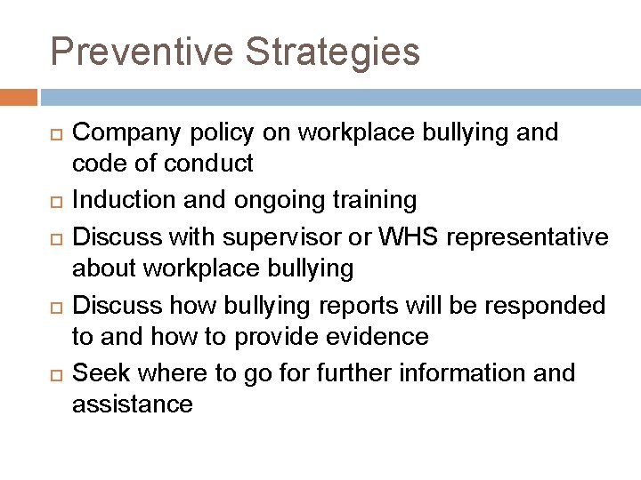 Preventive Strategies Company policy on workplace bullying and code of conduct Induction and ongoing