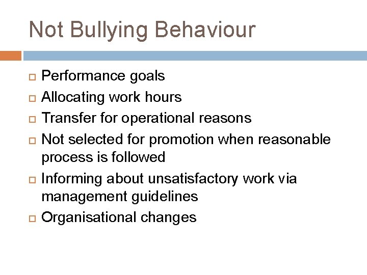 Not Bullying Behaviour Performance goals Allocating work hours Transfer for operational reasons Not selected