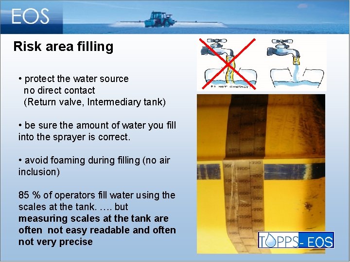 Risk area filling • protect the water source no direct contact (Return valve, Intermediary