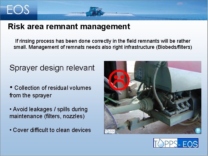Risk area remnant management If rinsing process has been done correctly in the field