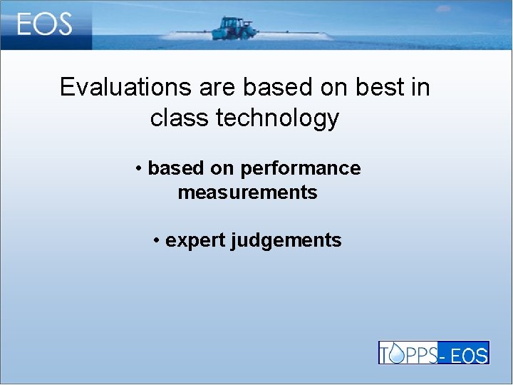 Evaluations are based on best in class technology • based on performance measurements •