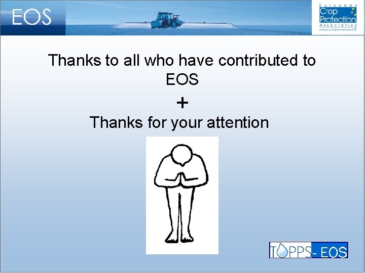 Thanks to all who have contributed to EOS + Thanks for your attention 