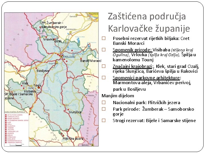 Zaštićena područja Karlovačke županije PP: Žumberak – Samoborsko gorje Vrlovka Ozalj Bosiljevo Klek Tounj