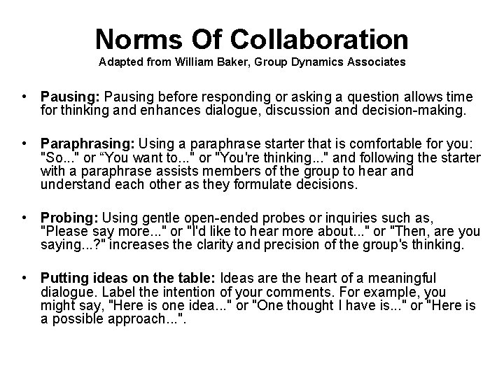 Norms Of Collaboration Adapted from William Baker, Group Dynamics Associates • Pausing: Pausing before