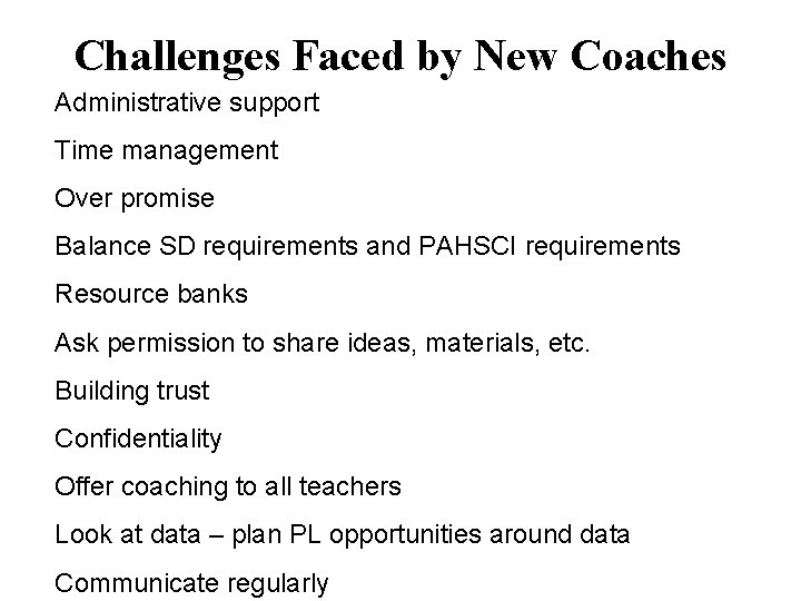 Challenges Faced by New Coaches Administrative support Time management Over promise Balance SD requirements