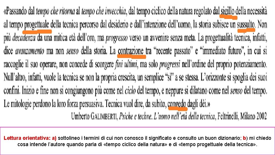 Lettura orientativa: a) sottolineo i termini di cui non conosco il significato e consulto