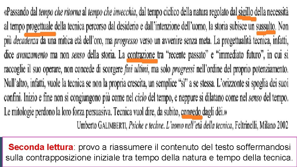 Seconda lettura: provo a riassumere il contenuto del testo soffermandosi sulla contrapposizione iniziale tra